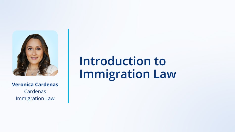 Introduction to Immigration Law | CLE Courses & Webinars | Justia