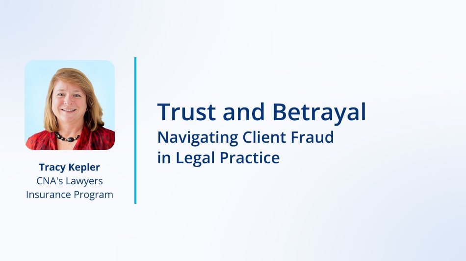 Trust and Betrayal: Navigating Client Fraud in Legal Practice | CLE ...