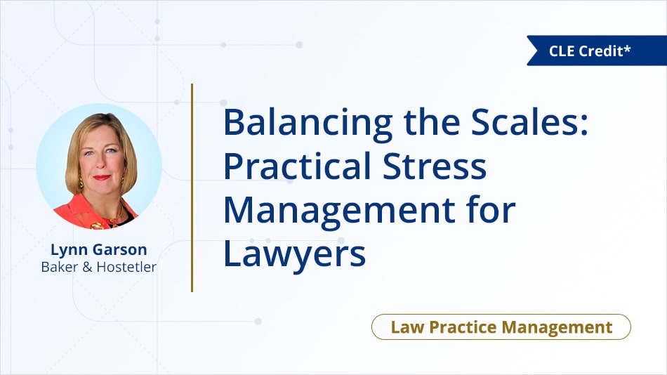 Balancing the Scales: Practical Stress Management for Lawyers