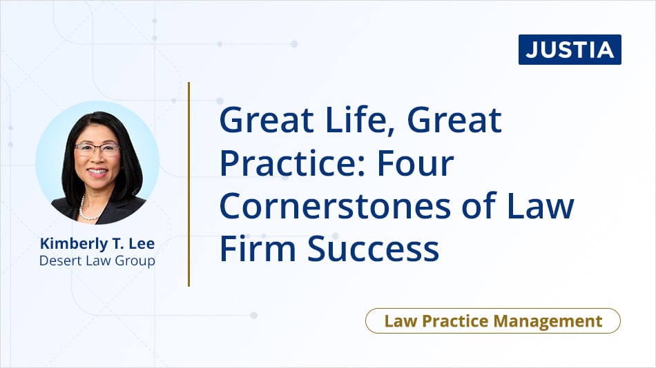 Great Life, Great Practice: Four Cornerstones of Law Firm Success