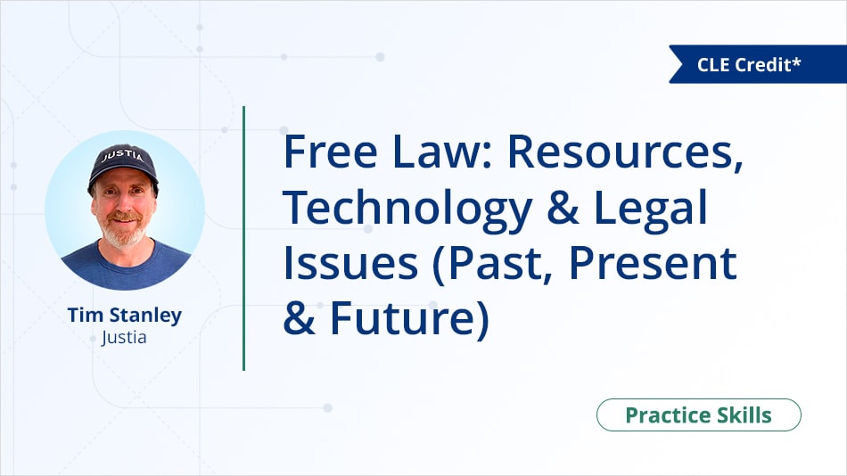 Free Law: Resources, Technology & Legal Issues (Past, Present & Future)
