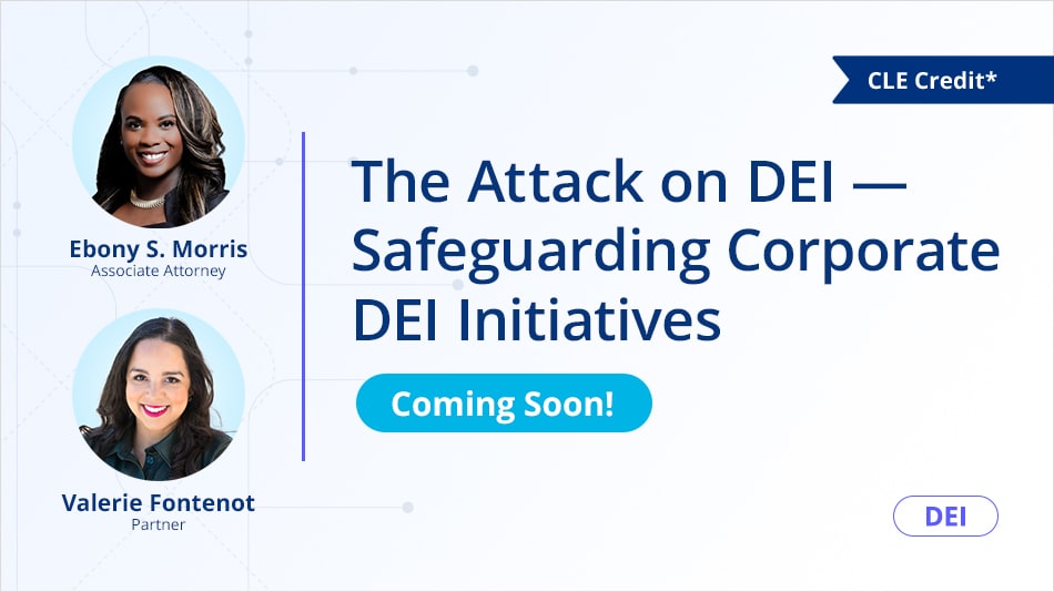 The Attack on DEI — Safeguarding Corporate DEI Initiatives