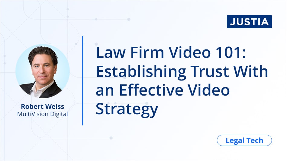 Law Firm Video 101: Establishing Trust With an Effective Video Strategy