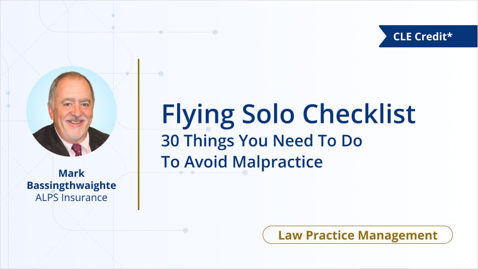 Flying Solo Checklist: 30 Things You Need To Do To Avoid Malpractice