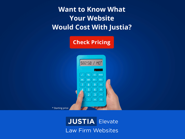 Want to Know What Your Website Would Cost with Justia? Get My Price (Starting Price)