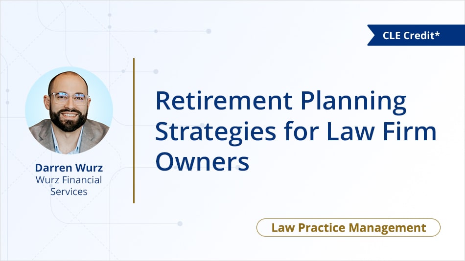 Retirement Planning Strategies for Law Firm Owners