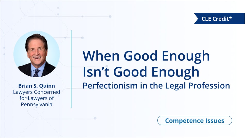 When Good Enough Isn’t Good Enough: Perfectionism in the Legal Profession