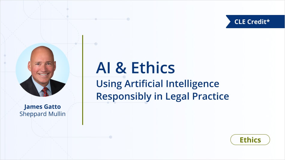 AI & Ethics: Using Artificial Intelligence Responsibly in Legal Practice