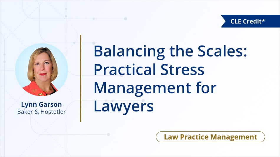  Balancing the Scales: Practical Stress Management for Lawyers 