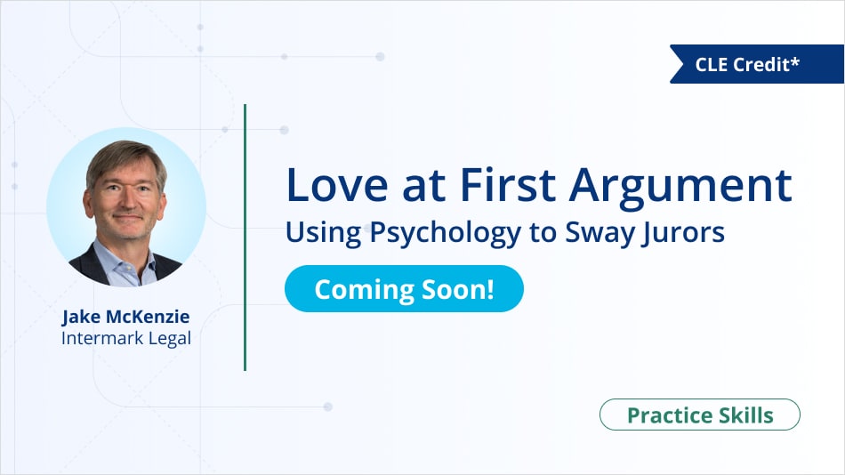 Love at First Argument: Using Psychology to Sway Jurors