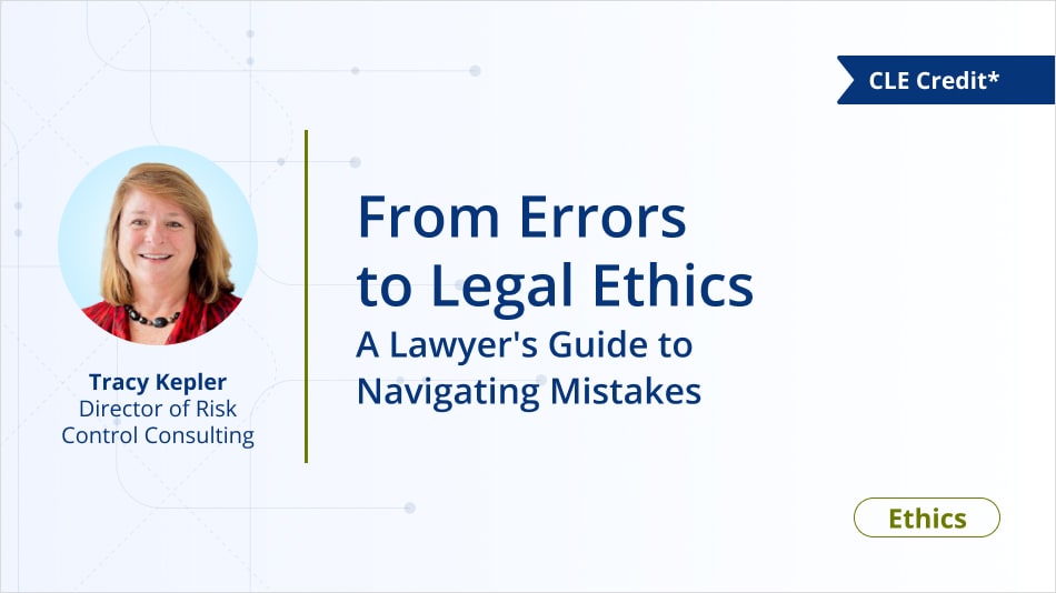 From Errors to Legal Ethics: A Lawyer's Guide to Navigating Mistakes