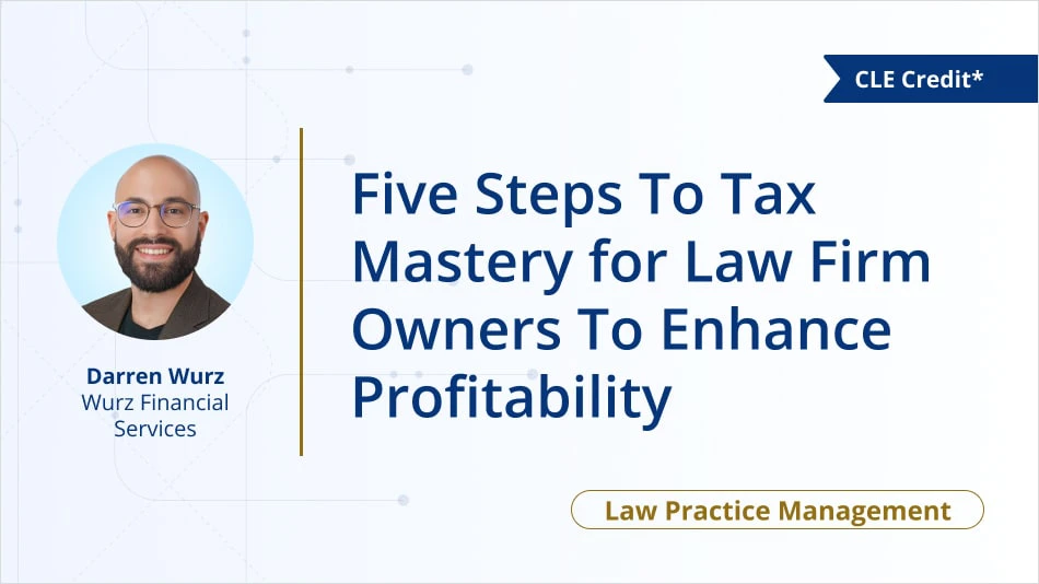 Five Steps To Tax Mastery for Law Firm Owners To Enhance Profitability