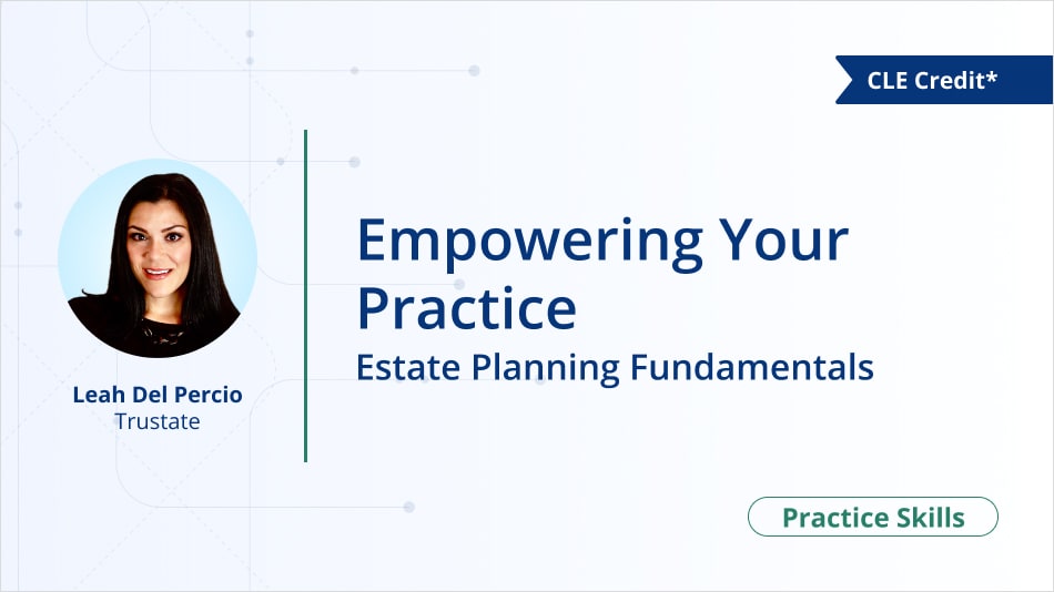 Empowering Your Practice: Estate Planning Fundamentals