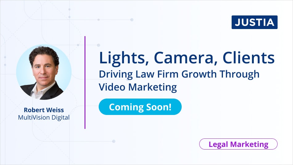 Lights, Camera, Clients: Driving Law Firm Growth Through Video Marketing