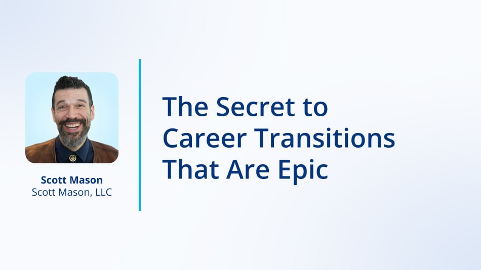 The Secret to Career Transitions That Are Epic