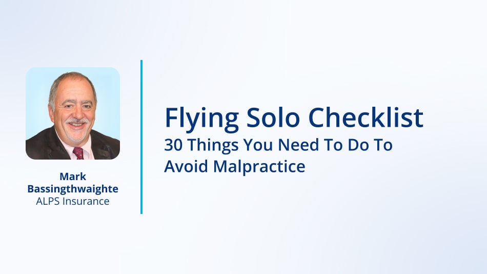 Flying Solo Checklist: 30 Things You Need To Do To Avoid Malpractice