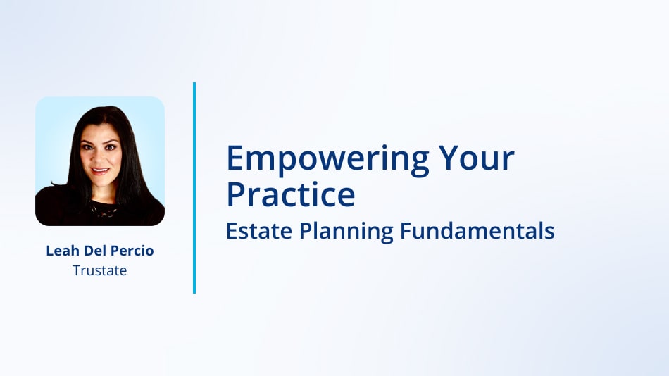 Empowering Your Practice: Estate Planning Fundamentals
