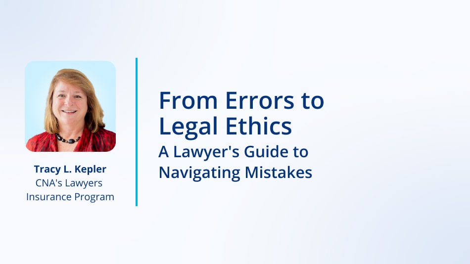 From Errors to Legal Ethics: A Lawyer's Guide to Navigating Mistakes