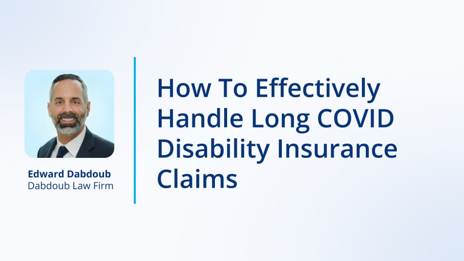 How To Effectively Handle Long COVID Disability Insurance Claims