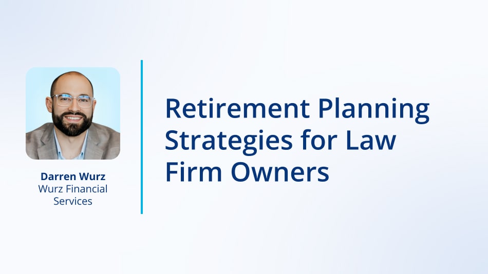 Retirement Planning Strategies for Law Firm Owners