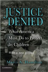 Justice Denied What America Must Do to Protect Its Children Justice Denied What America Must Do to Protect Its Children