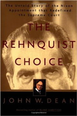 The Rehnquist Choice: The Untold Story of the Nixon Appointment That Redefined the Supreme Court The Rehnquist Choice: The Untold Story of the Nixon Appointment That Redefined the Supreme Court